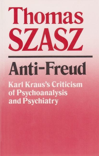 Cover: 9780815602477 | Anti-Freud | Karl Kraus's Criticism of Psycho-Analysis and Psychiatry