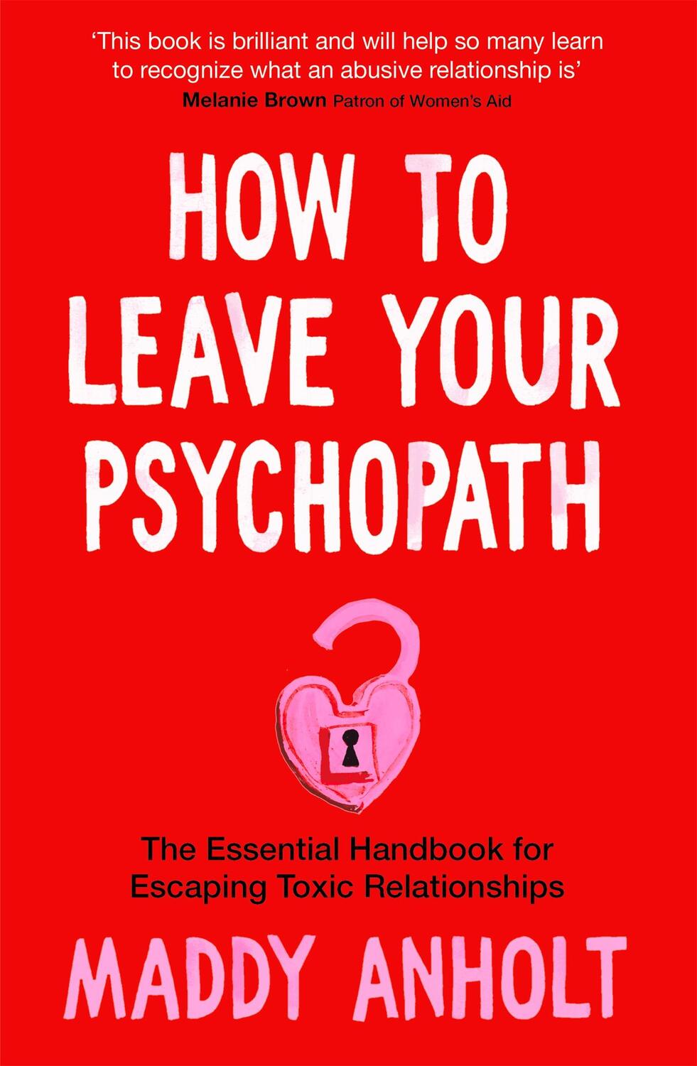 Cover: 9781529075939 | How to Leave Your Psychopath | Maddy Anholt | Buch | Gebunden | 2022