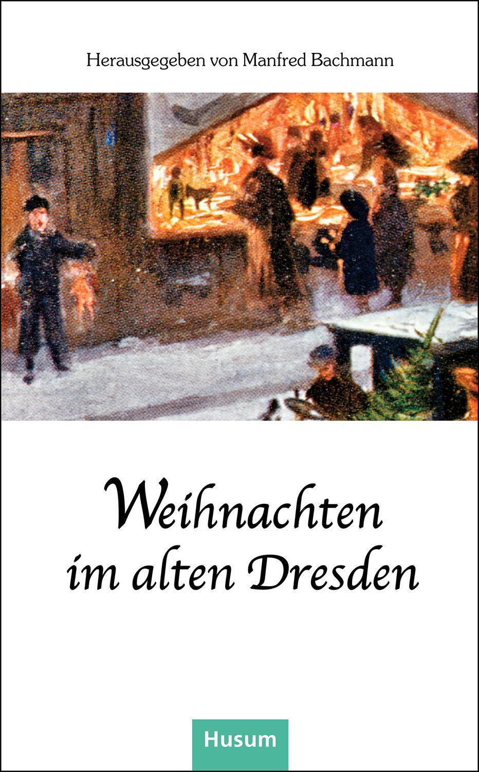 Cover: 9783967171594 | Weihnachten im alten Dresden | Manfred Bachmann | Taschenbuch | 223 S.