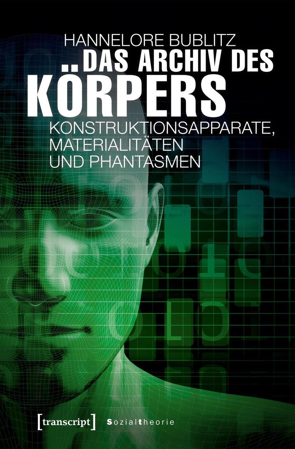 Cover: 9783837642780 | Das Archiv des Körpers | Hannelore Bublitz | Taschenbuch | 214 S.