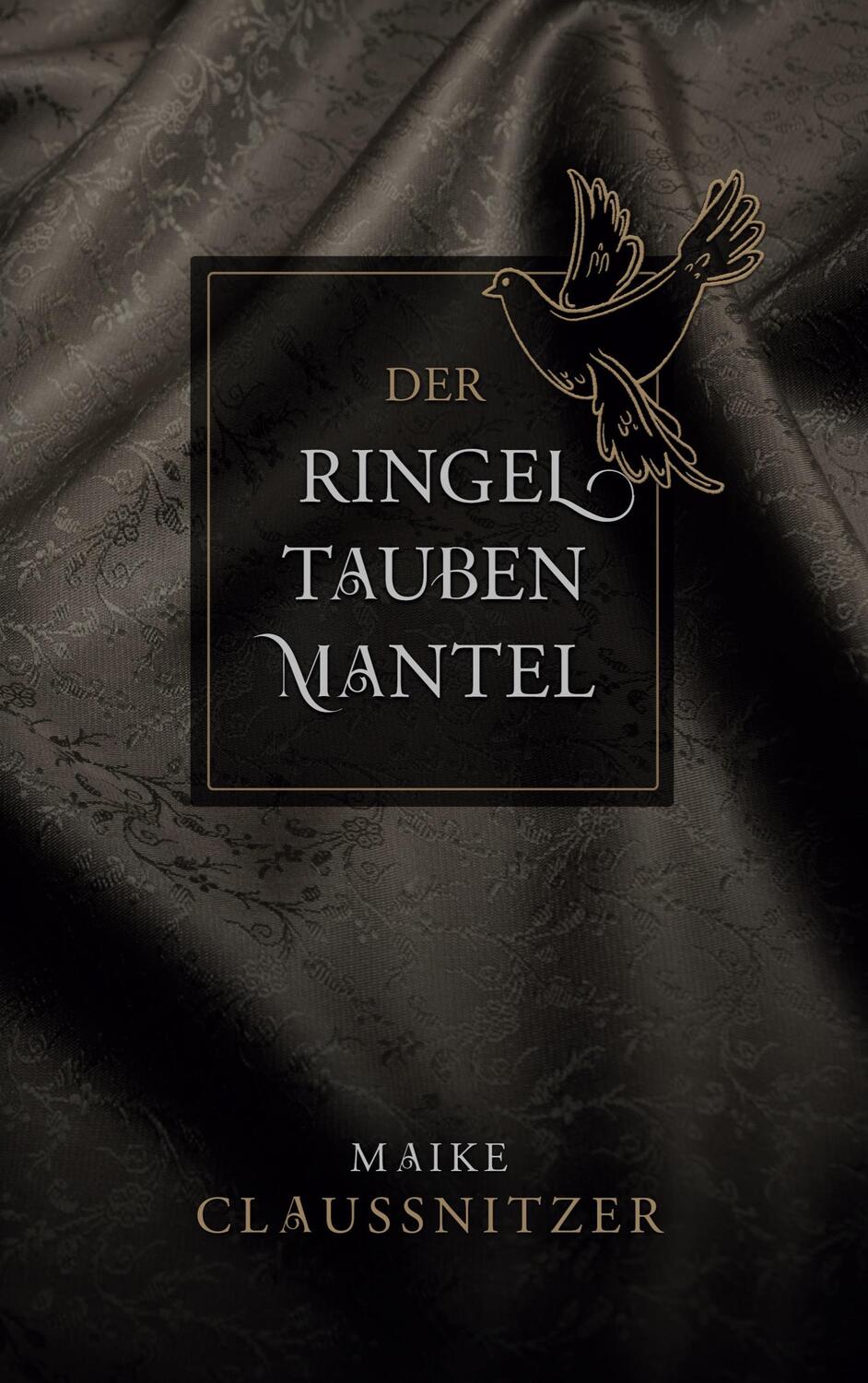 Cover: 9783755742852 | Der Ringeltaubenmantel | Maike Claußnitzer | Taschenbuch