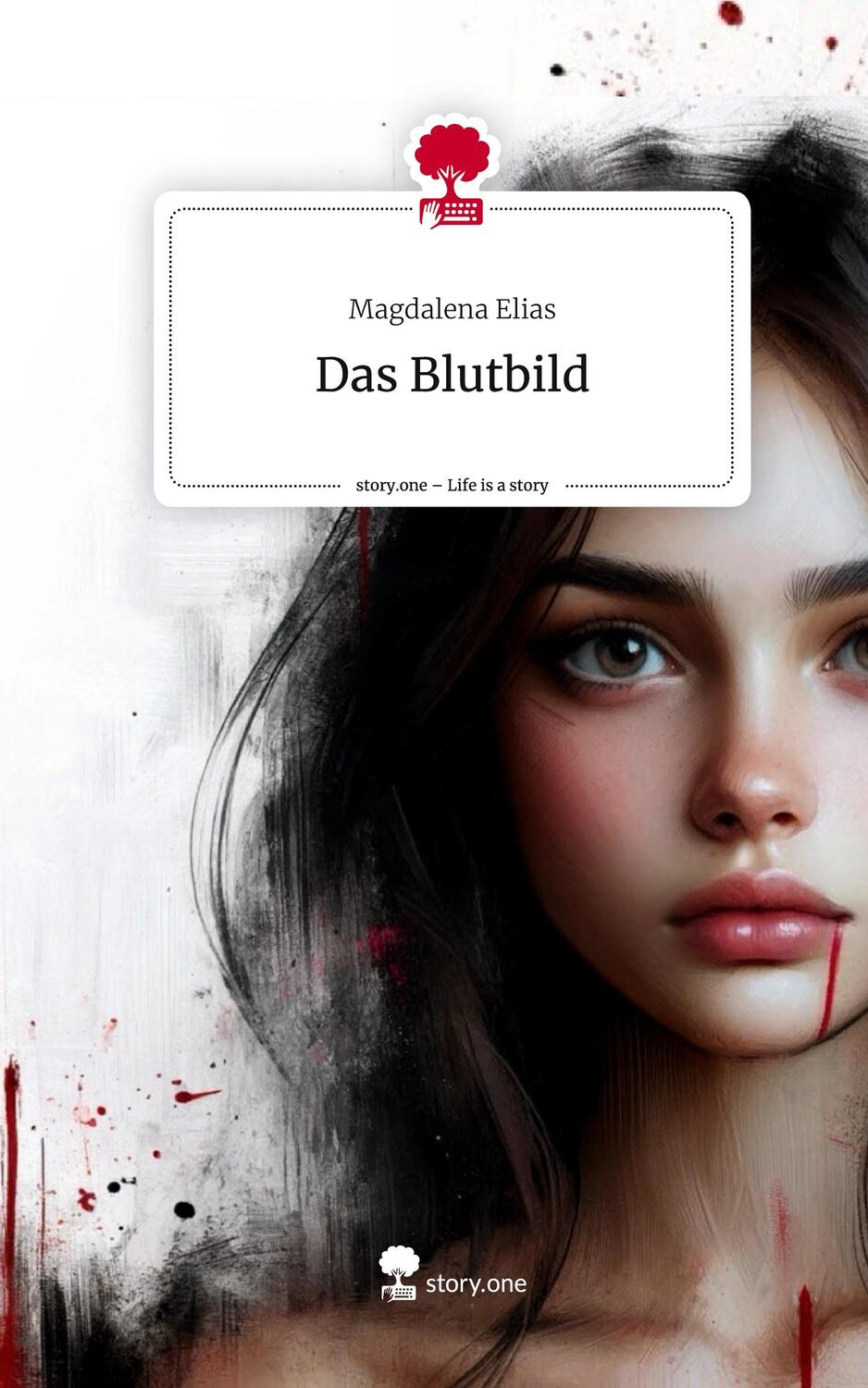 Cover: 9783711500946 | Das Blutbild. Life is a Story - story.one | Magdalena Elias | Buch