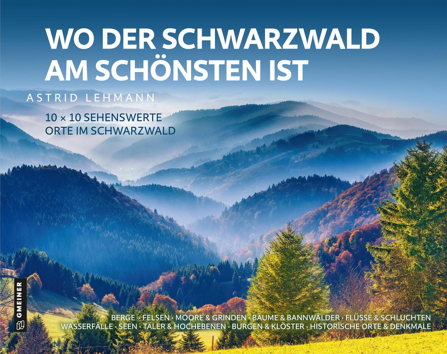 Cover: 9783839204283 | Wo der Schwarzwald am schönsten ist | Astrid Lehmann | Buch | Deutsch