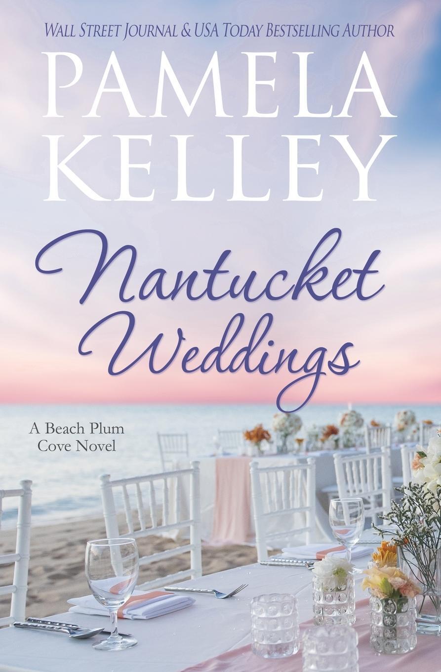 Cover: 9781953060068 | Nantucket Weddings | Pamela M Kelley | Taschenbuch | Paperback | 2020