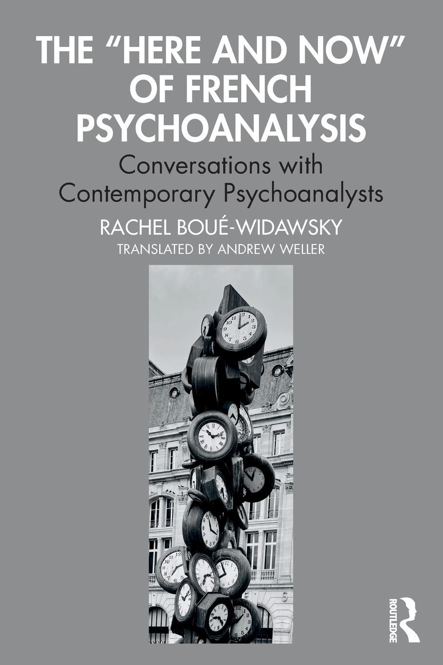 Cover: 9781032379012 | The "Here and Now" of French Psychoanalysis | Rachel Boué-Widawsky