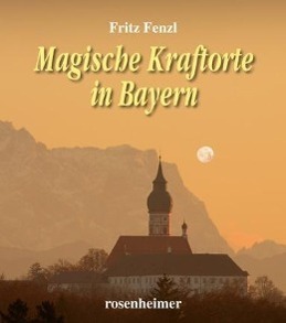 Cover: 9783475542558 | Magische Kraftorte in Bayern | Fritz Fenzl | Buch | Deutsch | 2014