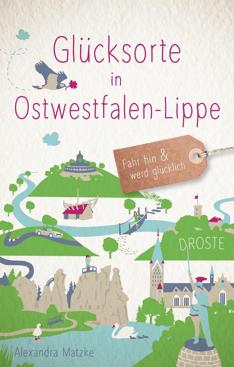 Cover: 9783770022298 | Glücksorte in Ostwestfalen-Lippe | Fahr hin und werd glücklich | Buch
