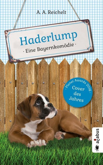 Cover: 9783862825097 | Haderlump | Eine Bayernkomödie | A. A. Reichelt | Taschenbuch | 188 S.