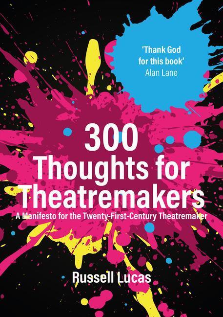 Cover: 9781848429970 | 300 Thoughts for Theatremakers | Russell Lucas | Taschenbuch | 2022
