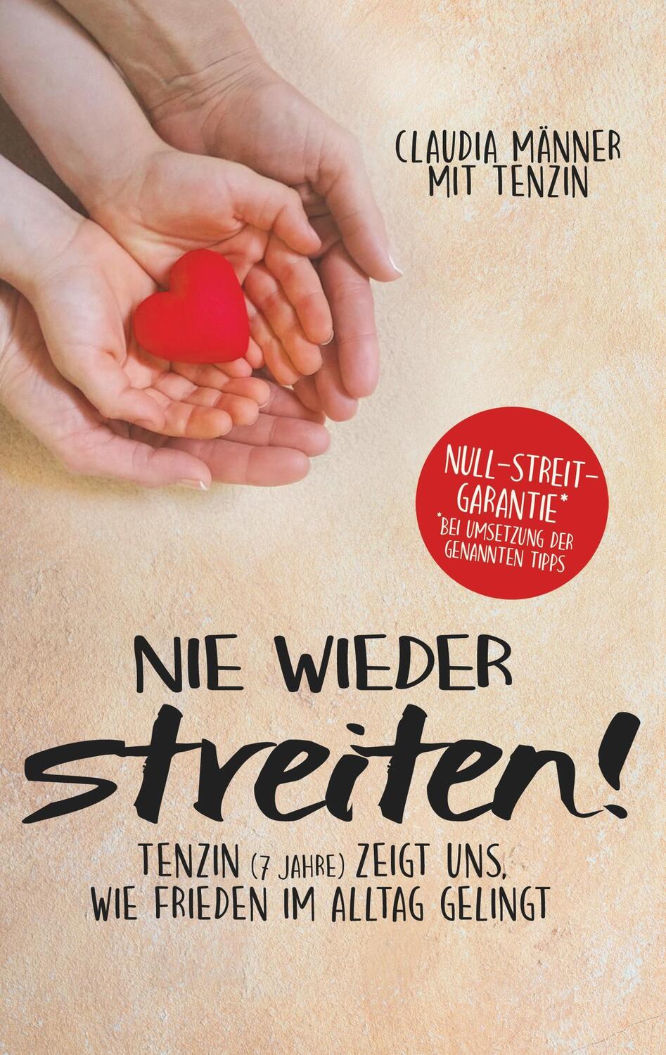 Cover: 9783982123202 | Nie wieder streiten! | Claudia Männer (u. a.) | Taschenbuch | Deutsch
