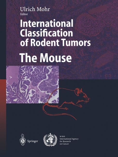Cover: 9783642084225 | International Classification of Rodent Tumors. The Mouse | Ulrich Mohr