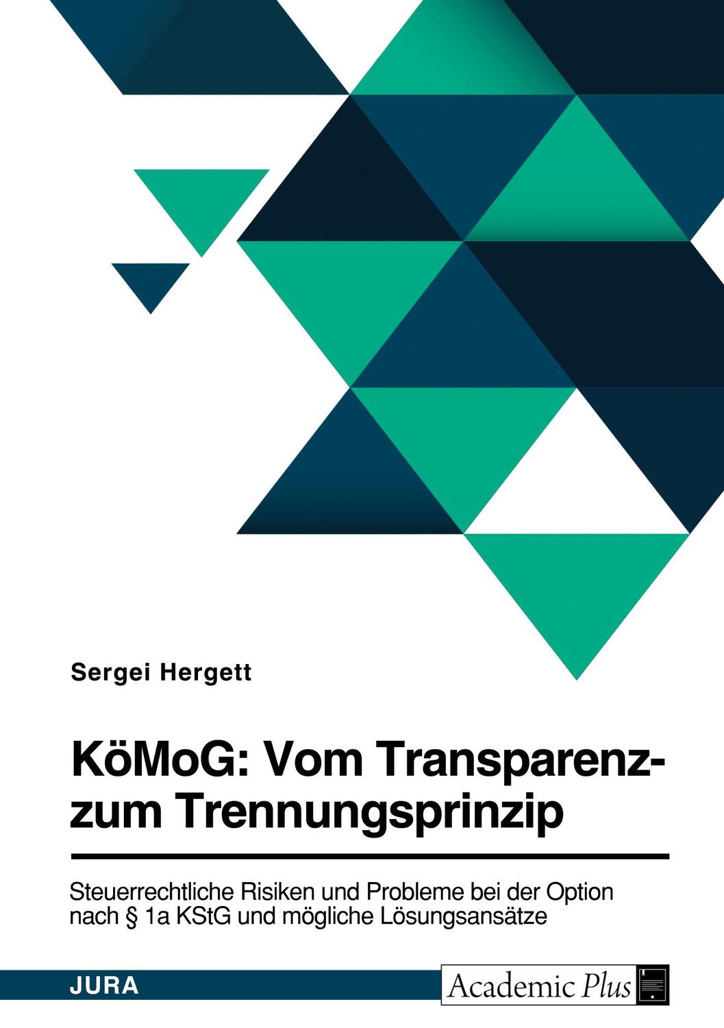 Cover: 9783346883445 | KöMoG: Vom Transparenz- zum Trennungsprinzip. Steuerrechtliche...