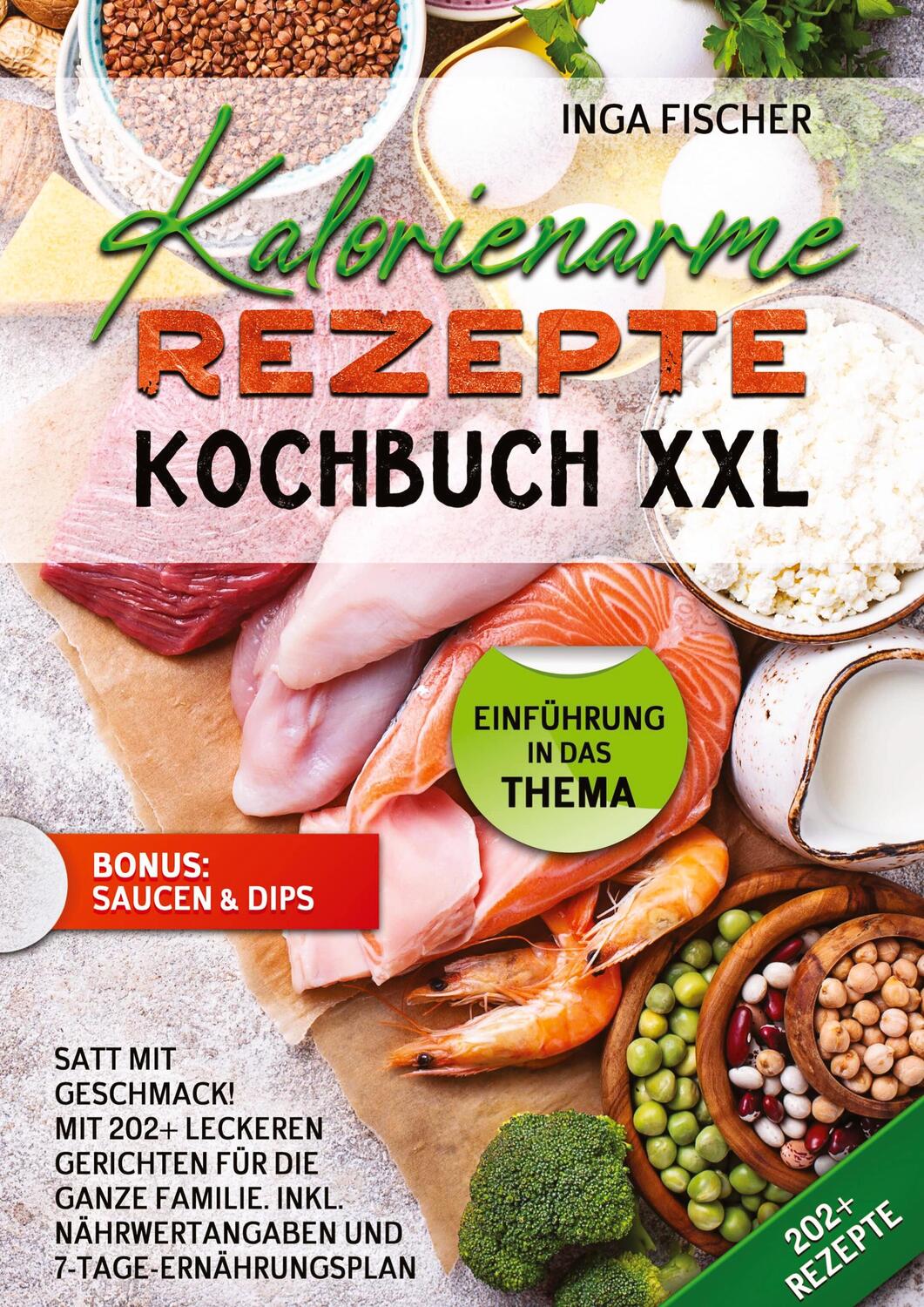 Cover: 9783384222633 | Kalorienarme Rezepte Kochbuch XXL | Inga Fischer | Buch | 216 S.