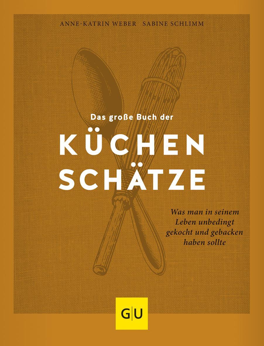 Cover: 9783833883248 | Das große Buch der Küchenschätze | Anne-Katrin Weber | Buch | 432 S.