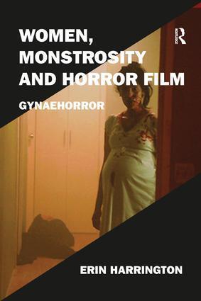 Cover: 9780367208066 | Women, Monstrosity and Horror Film | Gynaehorror | Erin Harrington