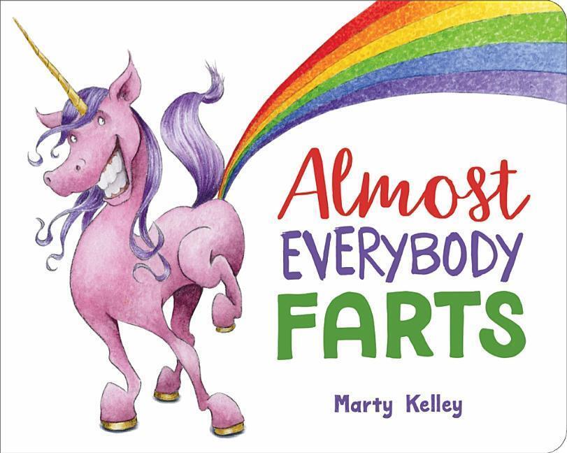 Cover: 9781454934301 | Almost Everybody Farts | Marty Kelley | Buch | Papp-Bilderbuch | 2019
