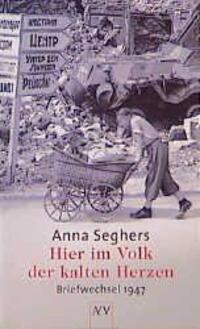 Cover: 9783746651729 | Hier im Volk der kalten Herzen | Briefwechsel 1947 | Anna Seghers