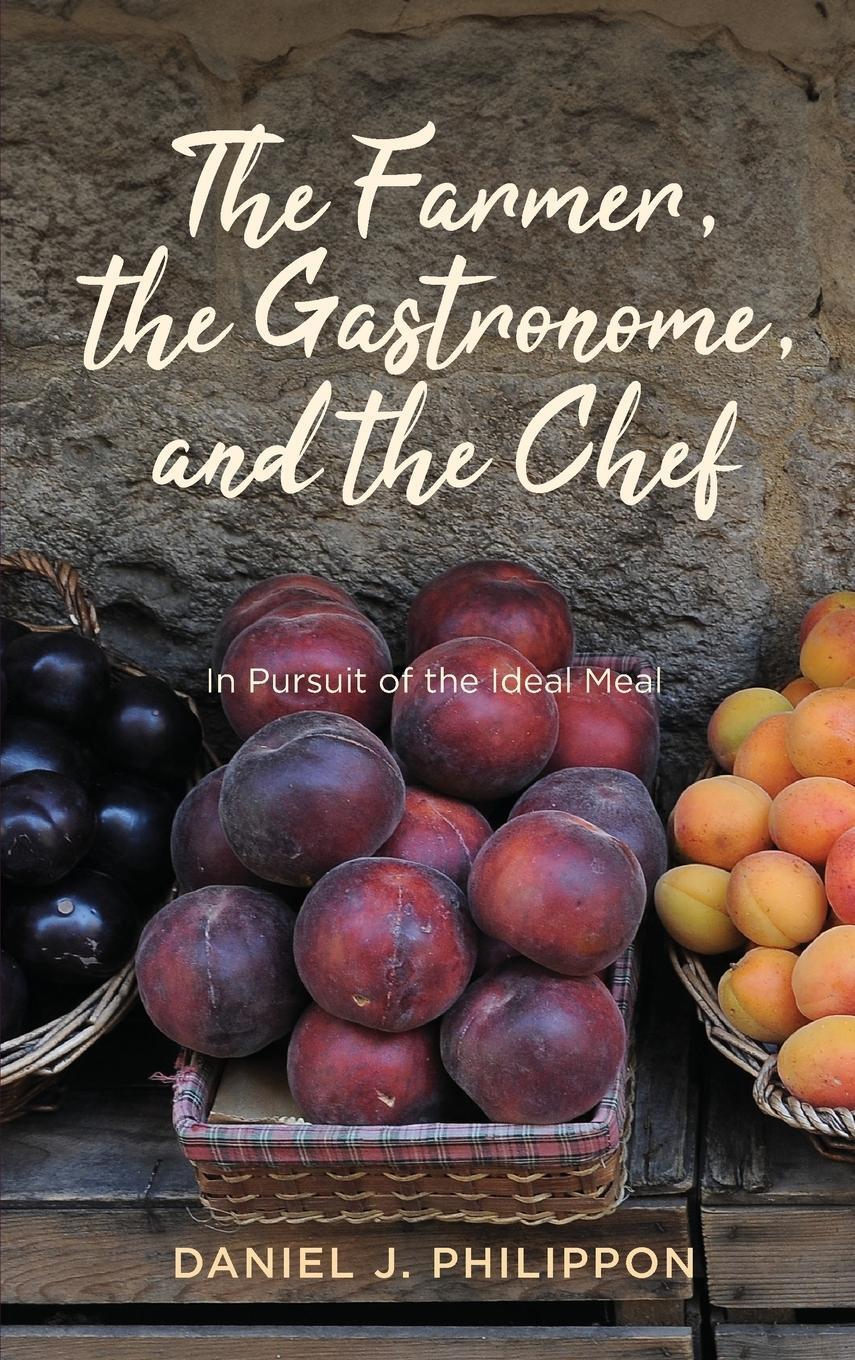 Cover: 9780813952031 | Farmer, the Gastronome, and the Chef | In Pursuit of the Ideal Meal