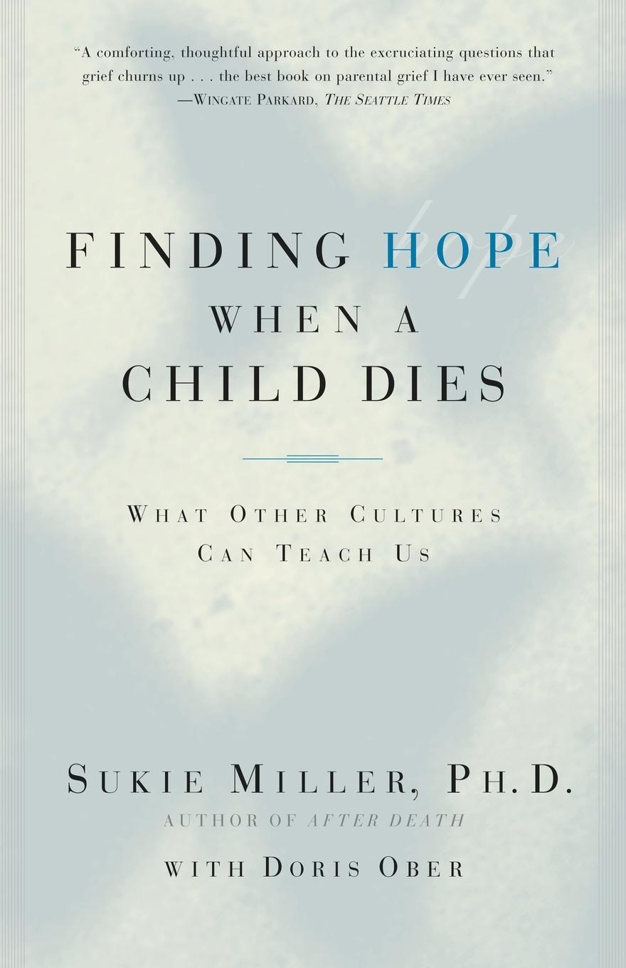 Cover: 9780684865614 | Finding Hope When a Child Dies | What Other Cultures Can Teach Us