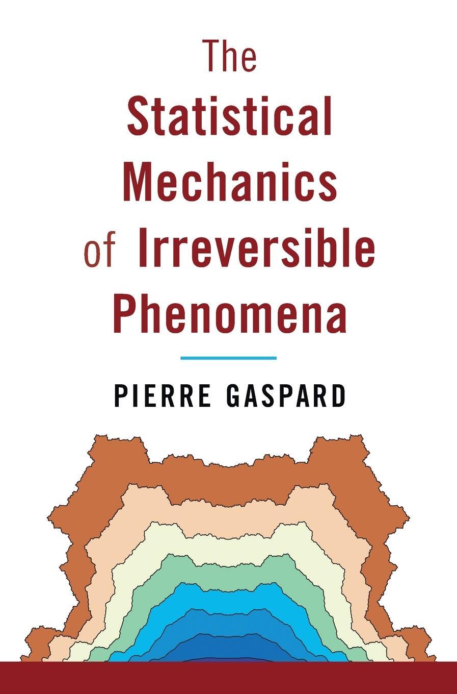 Cover: 9781108473729 | The Statistical Mechanics of Irreversible Phenomena | Pierre Gaspard
