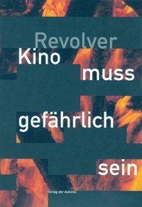 Cover: 9783886612963 | Revolver | Kino muss gefährlich sein | Marcus Seibert | Taschenbuch