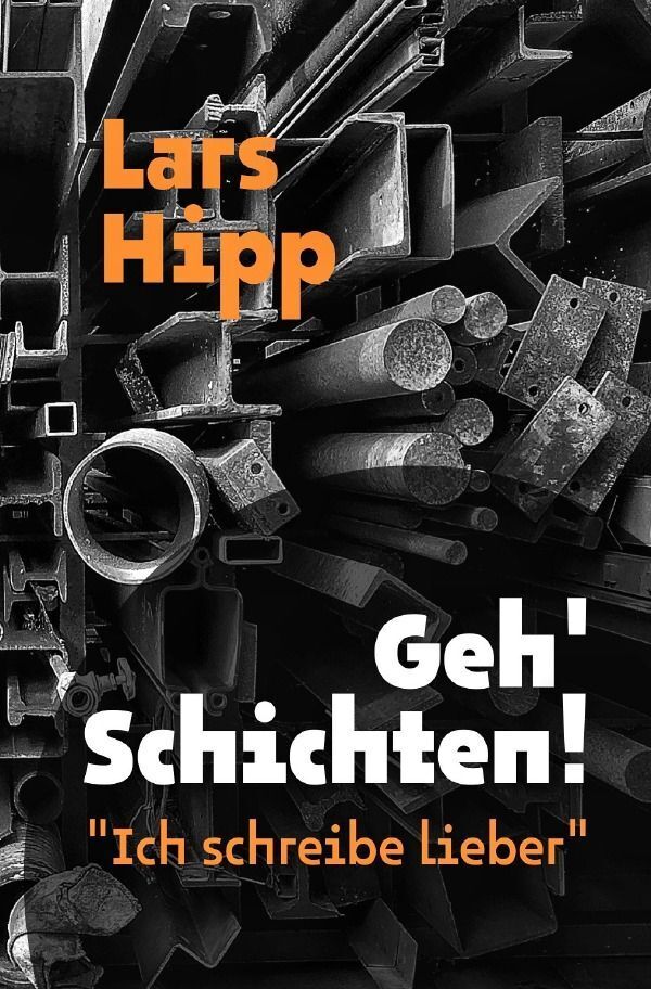 Cover: 9783757574307 | Geh'Schichten! | Ich schreibe lieber. DE | Lars Hipp | Taschenbuch
