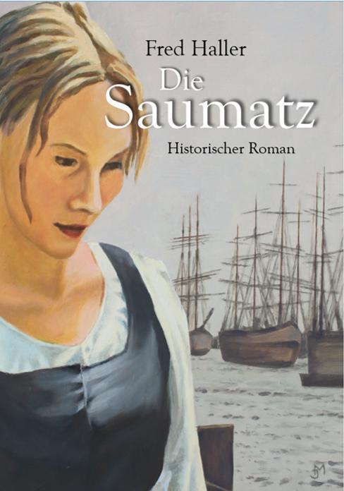 Cover: 9783000575761 | Die Saumatz | Fred Haller | Taschenbuch | Deutsch | 2017