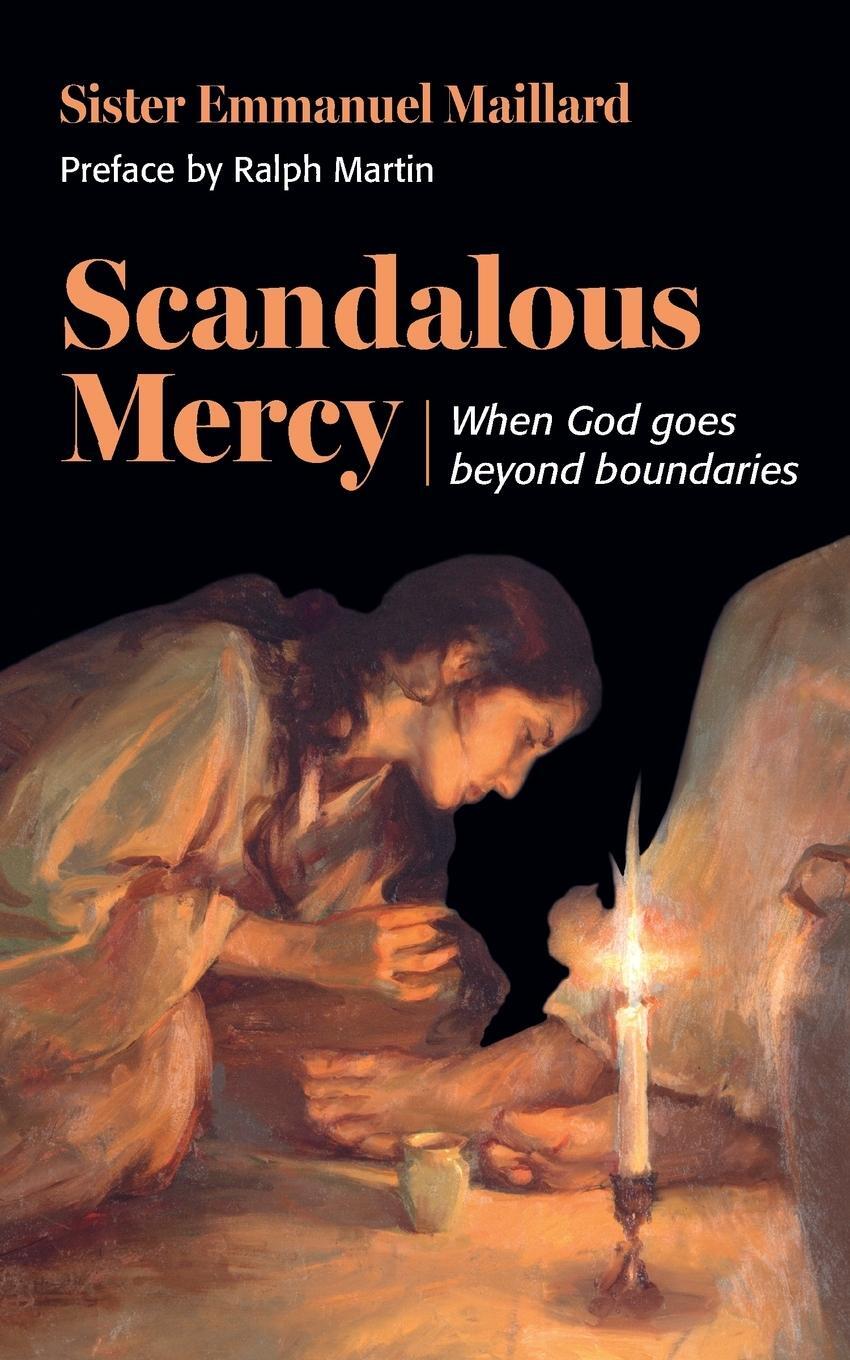 Cover: 9780998021805 | Scandalous Mercy | When God Goes Beyond Boundaries | Maillard | Buch