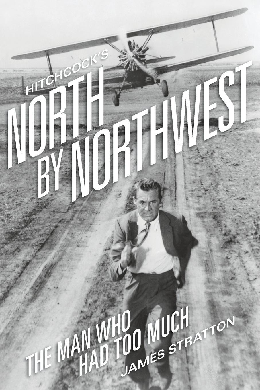 Cover: 9781593932459 | Hitchcock's North by Northwest | The Man Who Had Too Much | Stratton