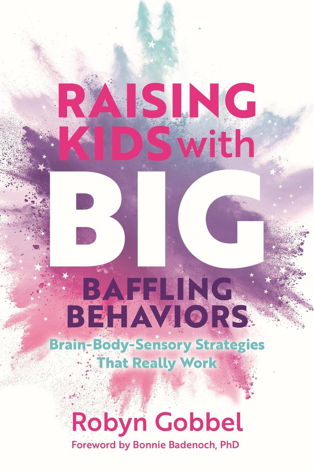 Cover: 9781839974281 | Raising Kids with Big, Baffling Behaviors | Robyn Gobbel | Taschenbuch