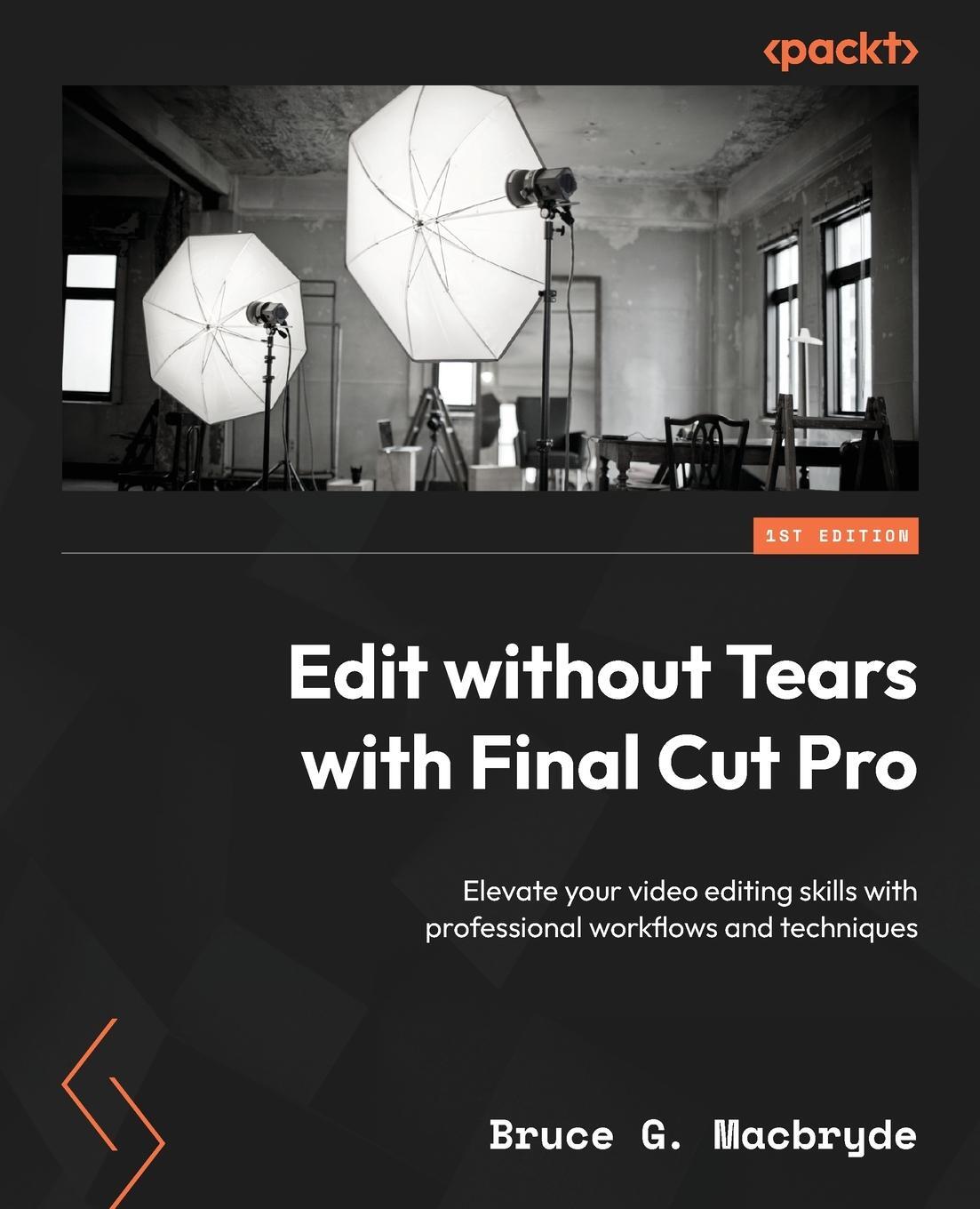 Cover: 9781804614921 | Edit without Tears with Final Cut Pro | Bruce G. Macbryde | Buch