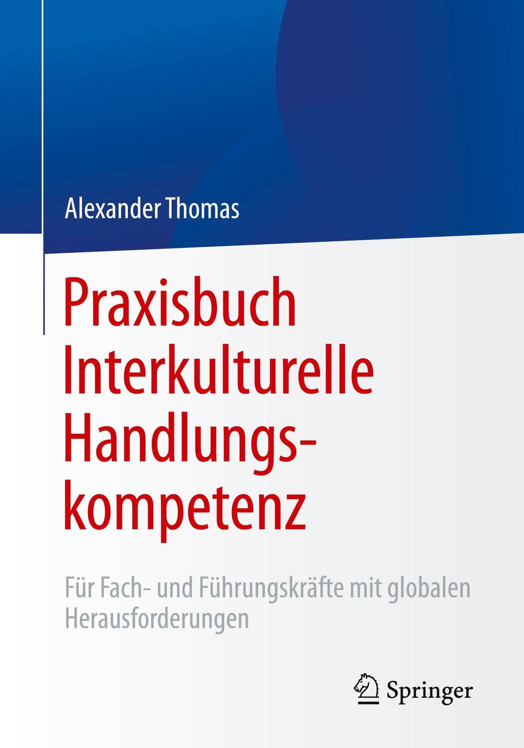 Cover: 9783662636701 | Praxisbuch Interkulturelle Handlungskompetenz | Alexander Thomas