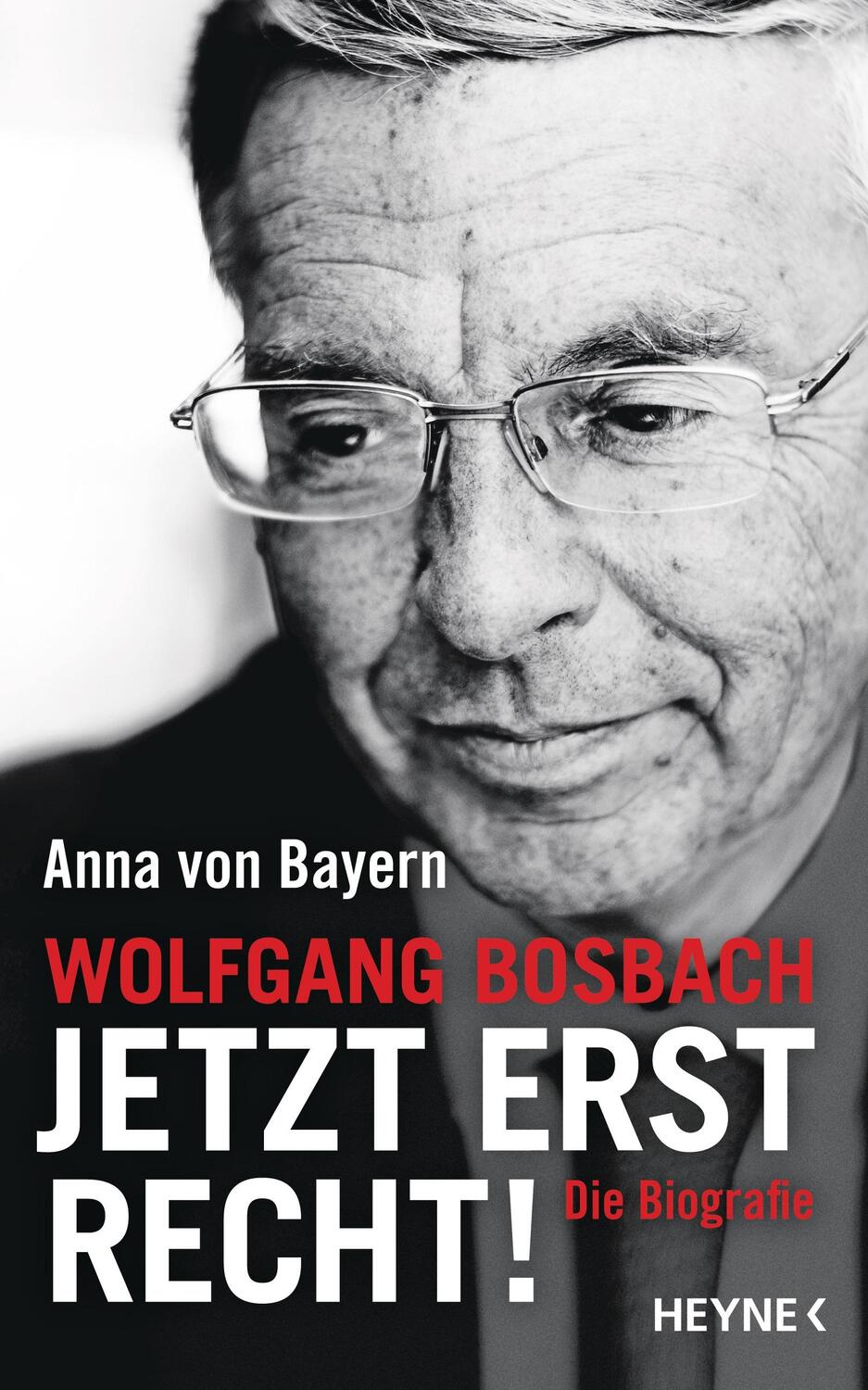 Cover: 9783453200555 | Wolfgang Bosbach: Jetzt erst recht! | Die Biografie | Anna von Bayern
