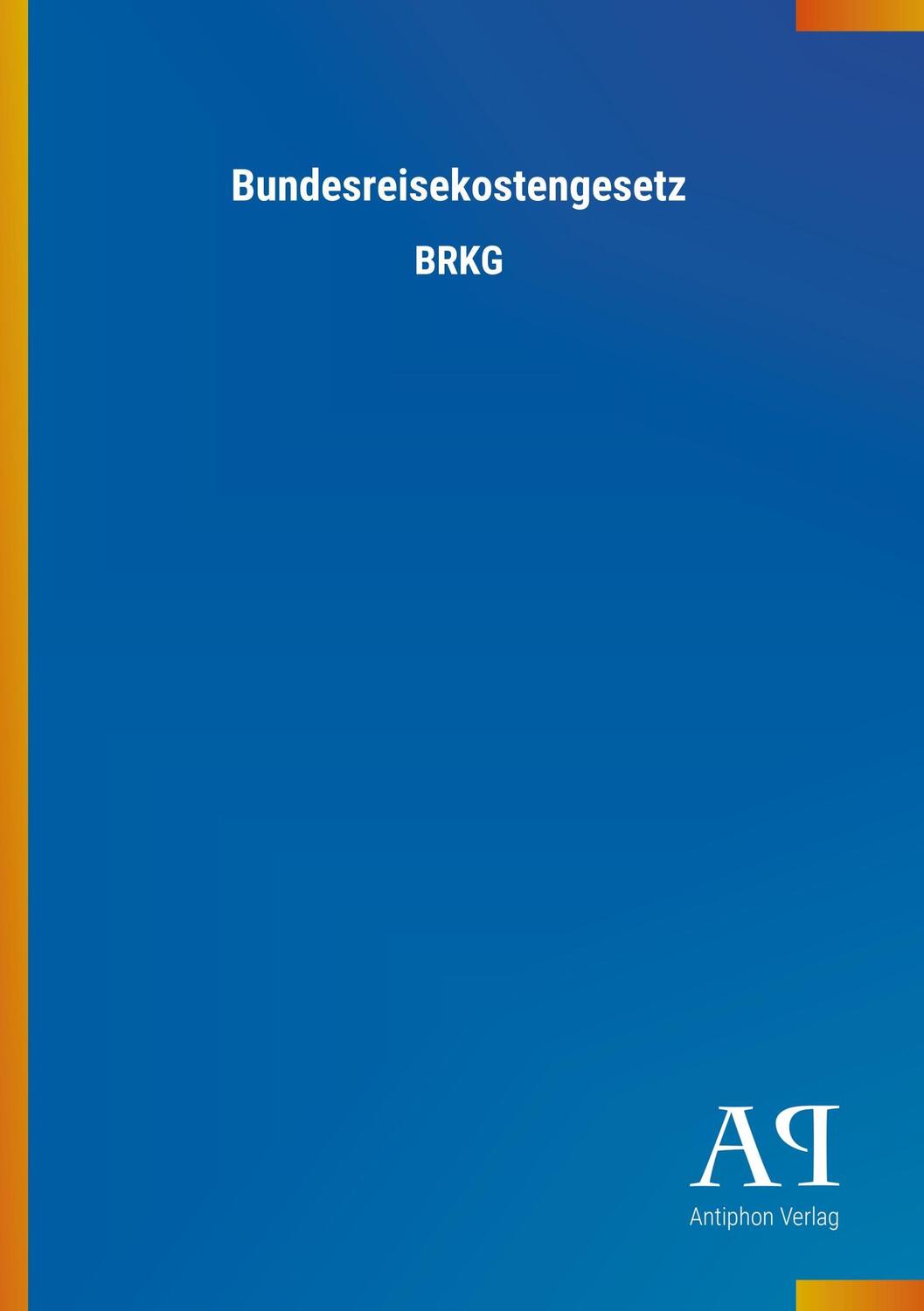 Cover: 9783731441496 | Bundesreisekostengesetz | Antiphon Verlag | Broschüre | Booklet