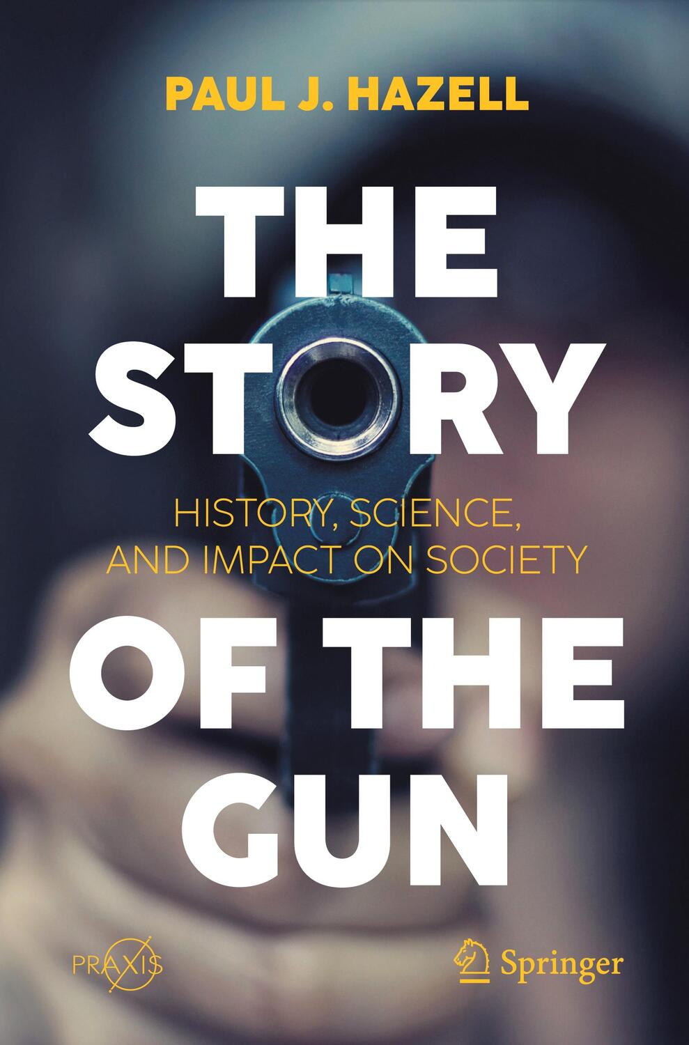 Cover: 9783030736514 | The Story of the Gun | History, Science, and Impact on Society | Buch