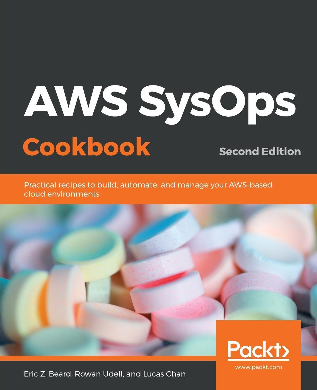 Cover: 9781838550189 | AWS SysOps Cookbook - Second Edition | Eric Beard | Taschenbuch | 2019