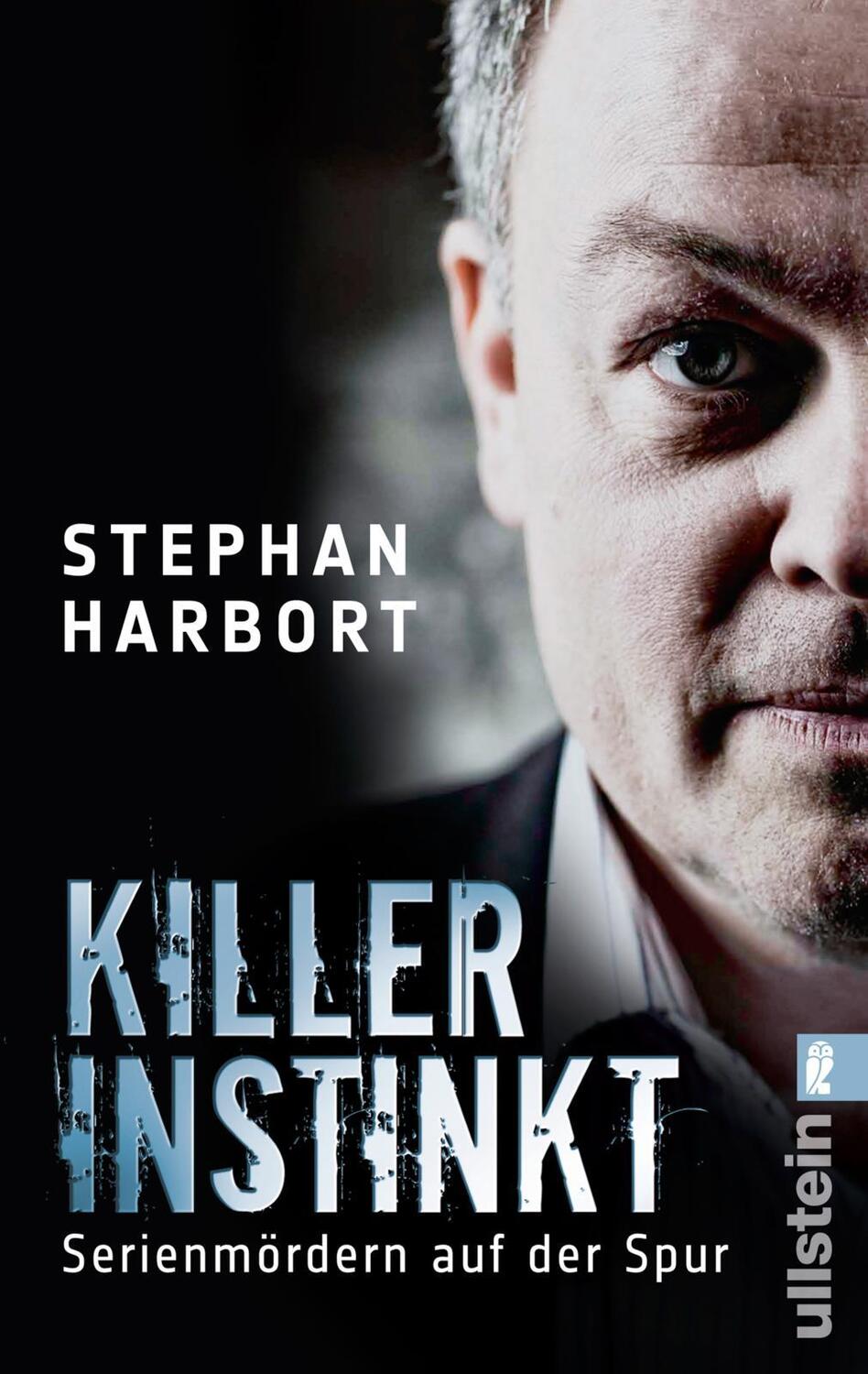 Cover: 9783548374772 | Killerinstinkt | Serienmördern auf der Spur | Stephan Harbort | Buch