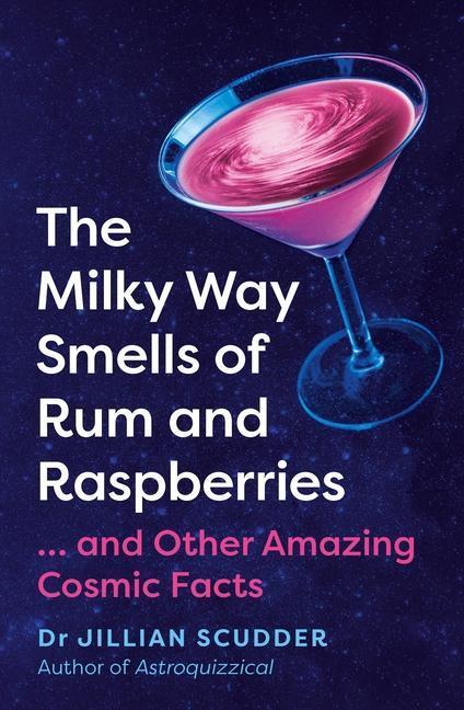 Cover: 9781785789267 | The Milky Way Smells of Rum and Raspberries | Jillian Scudder | Buch