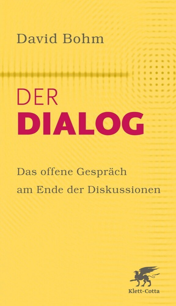Cover: 9783608980424 | Der Dialog | Das offene Gespräch am Ende der Diskussionen | David Bohm