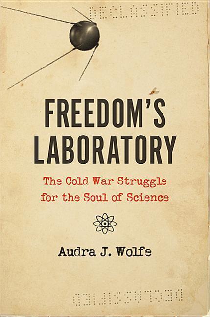 Cover: 9781421426730 | Freedom's Laboratory | The Cold War Struggle for the Soul of Science