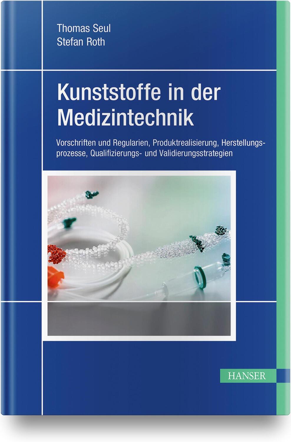 Cover: 9783446449633 | Kunststoffe in der Medizintechnik | Stefan Roth (u. a.) | Buch | 2020