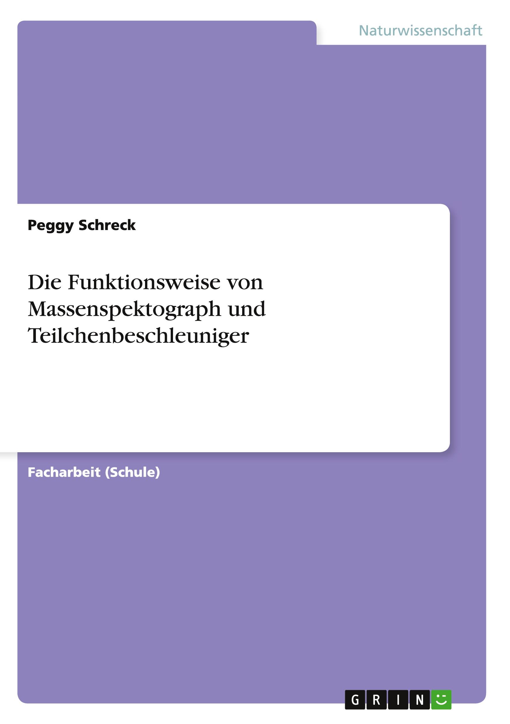 Cover: 9783656929871 | Die Funktionsweise von Massenspektograph und Teilchenbeschleuniger