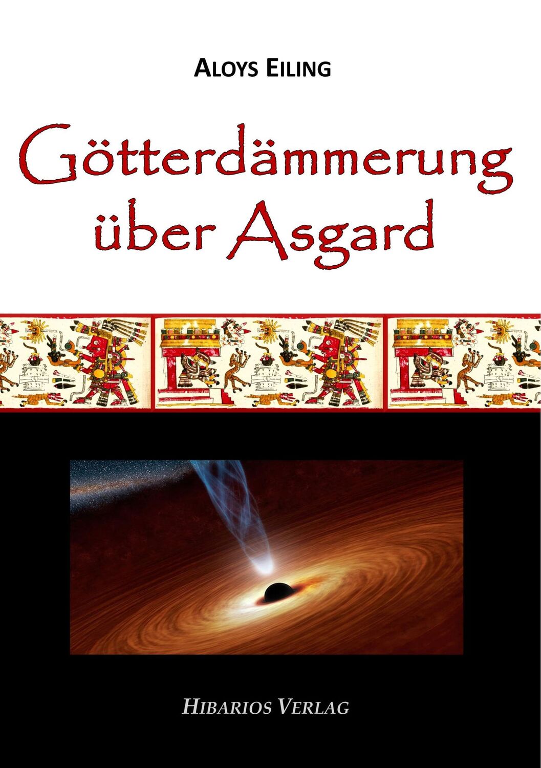 Cover: 9783945058176 | Götterdämmerung über Asgard | Aloys Eiling | Taschenbuch | Paperback