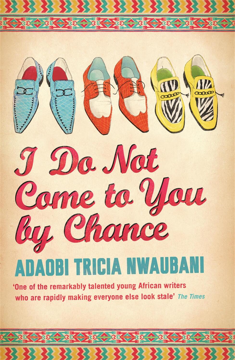 Cover: 9780753826973 | I Do Not Come to You by Chance | Adaobi Tricia Nwaubani | Taschenbuch