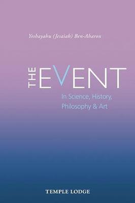 Cover: 9781912230167 | The Event | in Science, History, Philosophy &amp; Art | Ben-Aharon | Buch