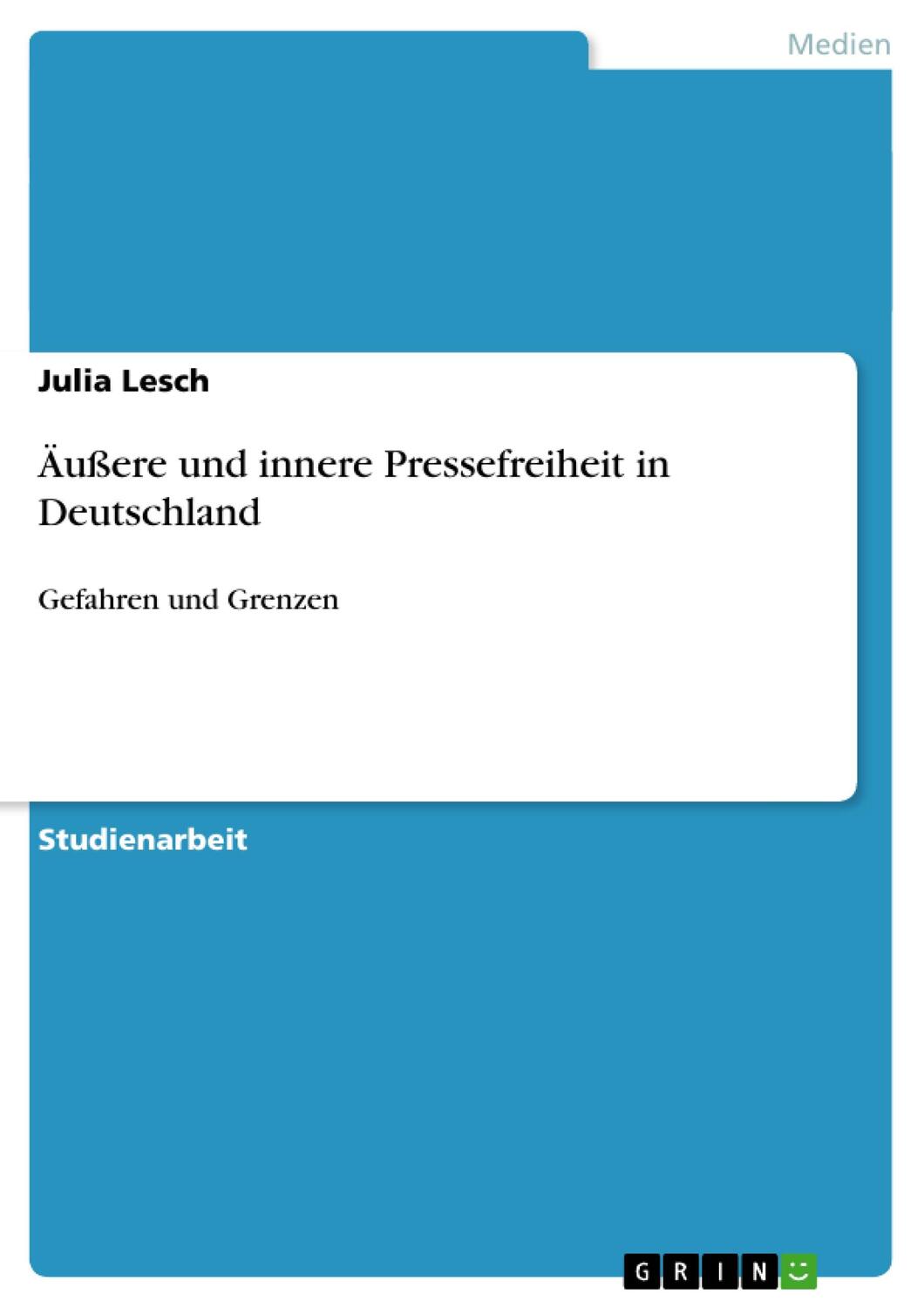 Äußere und innere Pressefreiheit in Deutschland - Lesch, Julia