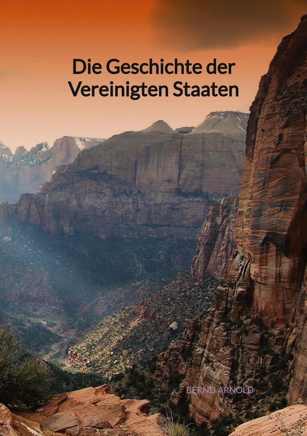 Cover: 9783347997875 | Die Geschichte der Vereinigten Staaten | Bernd Arnold | Taschenbuch