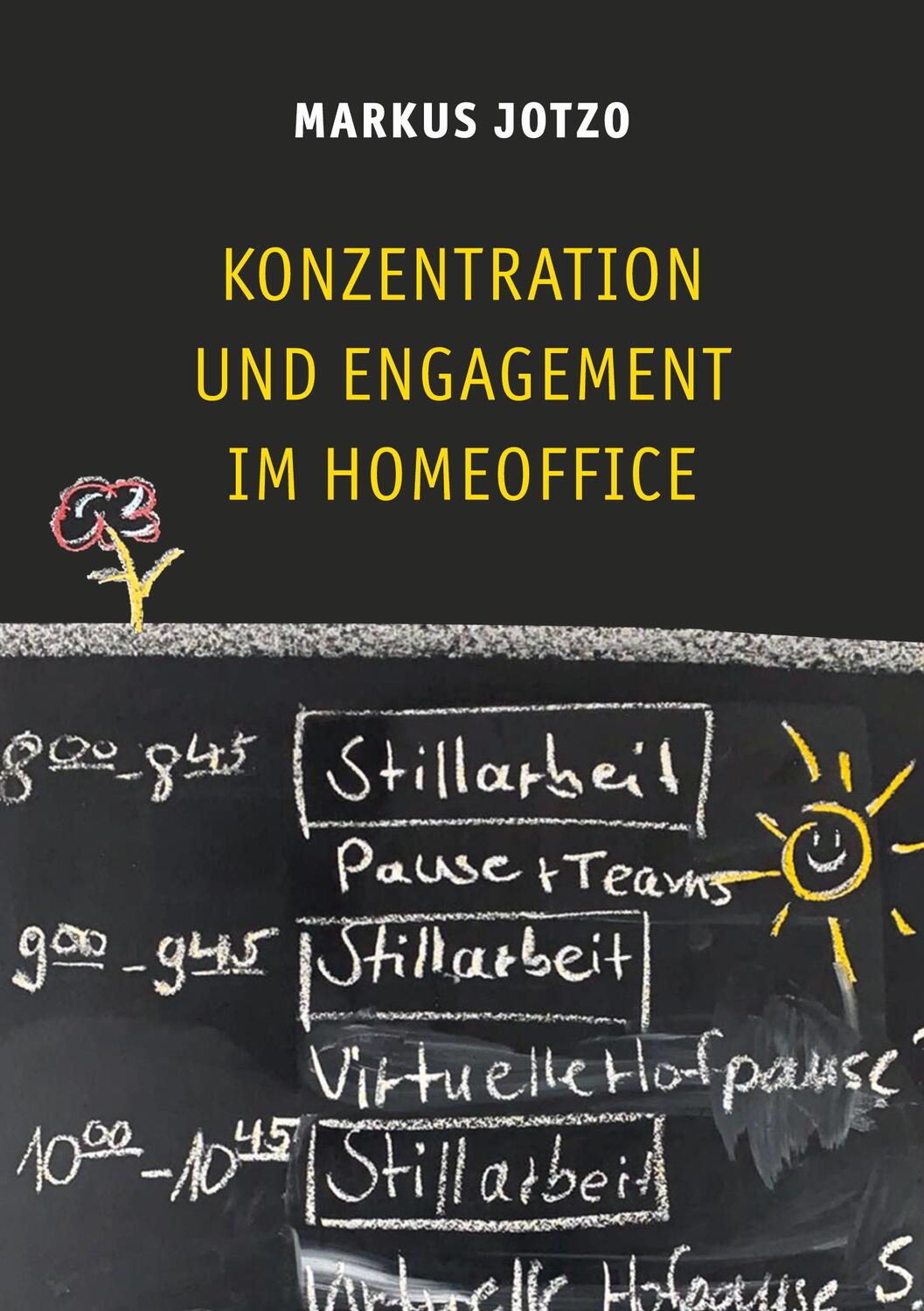 Cover: 9783766499684 | Konzentration und Engagement im Homeoffice | Markus Jotzo | Buch