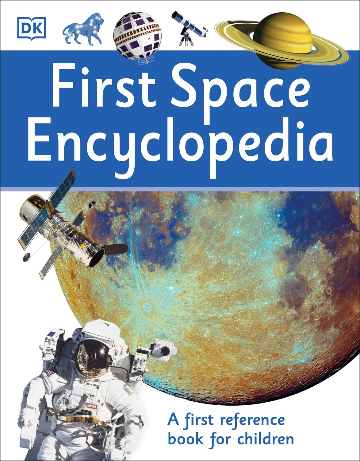 Cover: 9780241188743 | First Space Encyclopedia | A First Reference Book for Children | Dk