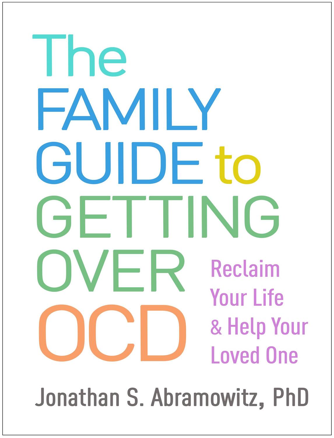 Cover: 9781462541362 | The Family Guide to Getting Over OCD | Jonathan S. Abramowitz | Buch